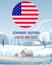 Johnny Huynh - Lock Me Out.gif