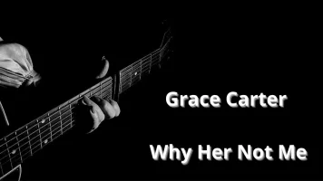 38.Grace Carter - Why Her Not Me.webp